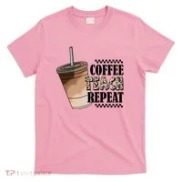 Coffee Teach Repeat Cute Teacher Gift T-Shirt thumb 0