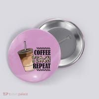 Coffee Teach Repeat Cute Teacher Gift Button thumb 0