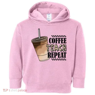 Coffee Teach Repeat Cute Teacher Gift Toddler Hoodie