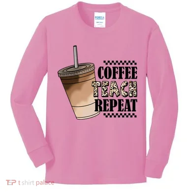 Coffee Teach Repeat Cute Teacher Gift Kids Long Sleeve Shirt