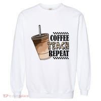 Coffee Teach Repeat Cute Teacher Gift Garment-Dyed Sweatshirt thumb 0
