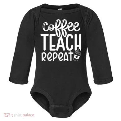 Coffee Teach Repeat Baby Long Sleeve Bodysuit