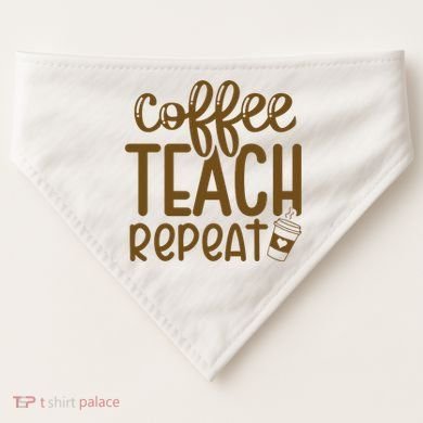 Coffee Teach Repeat USA-Made Doggie Bandana