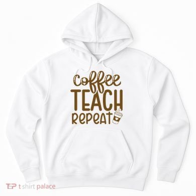Coffee Teach Repeat Hoodie