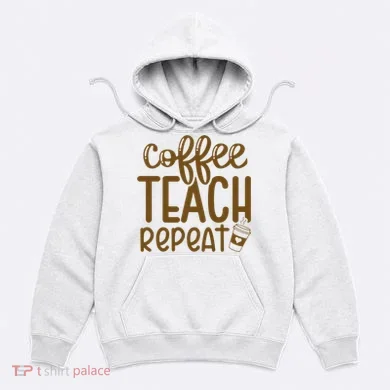 Coffee Teach Repeat Hoodie