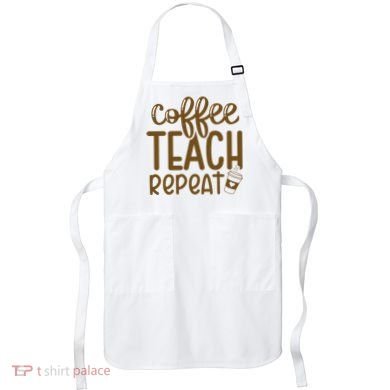 Coffee Teach Repeat Apron