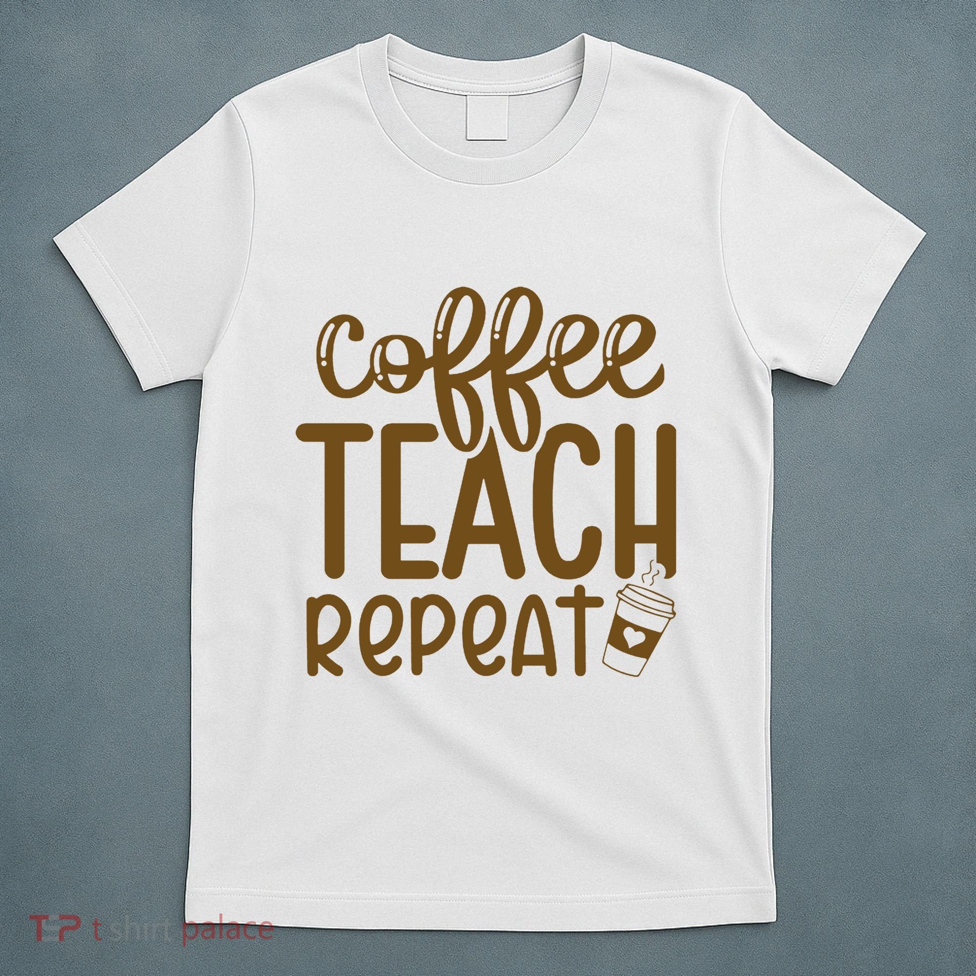 Coffee Teach Repeat T-Shirt