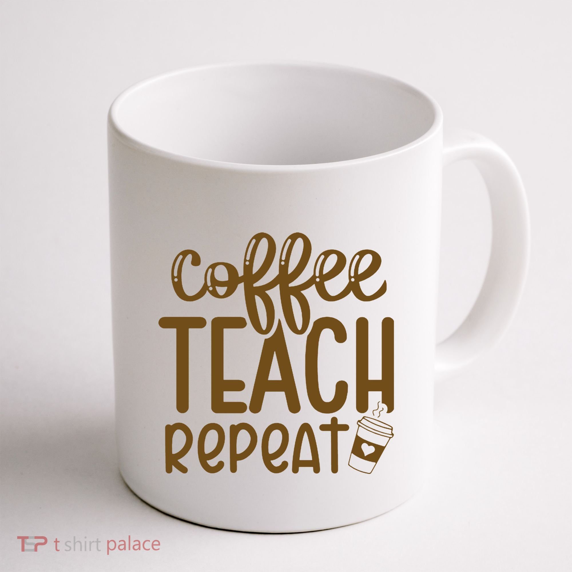 Coffee Teach Repeat Coffee Mug