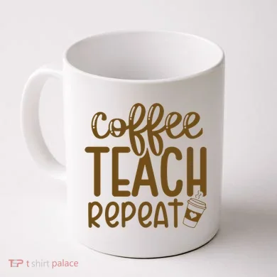 Coffee Teach Repeat Coffee Mug