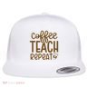 Coffee Teach Repeat Flat Bill Trucker Hat