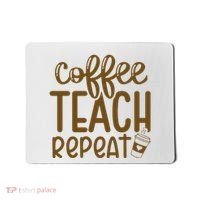 Coffee Teach Repeat Mousepad thumb 0