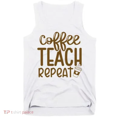Coffee Teach Repeat Tank Top