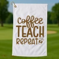 Coffee Teach Repeat Golf Towel thumb 1