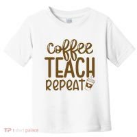 Coffee Teach Repeat Toddler T-Shirt thumb 0