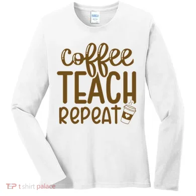 Coffee Teach Repeat Women's Long Sleeve Shirt