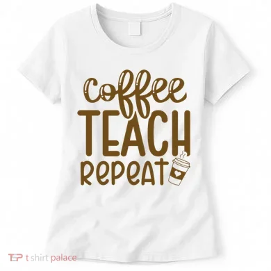 Coffee Teach Repeat Women's T-Shirt