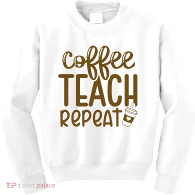 Coffee Teach Repeat Kids Sweatshirt