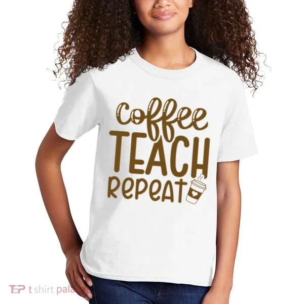 Coffee Teach Repeat Kids T-Shirt