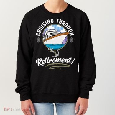 Cruising Through Retirement Cruise Women's Sweatshirt