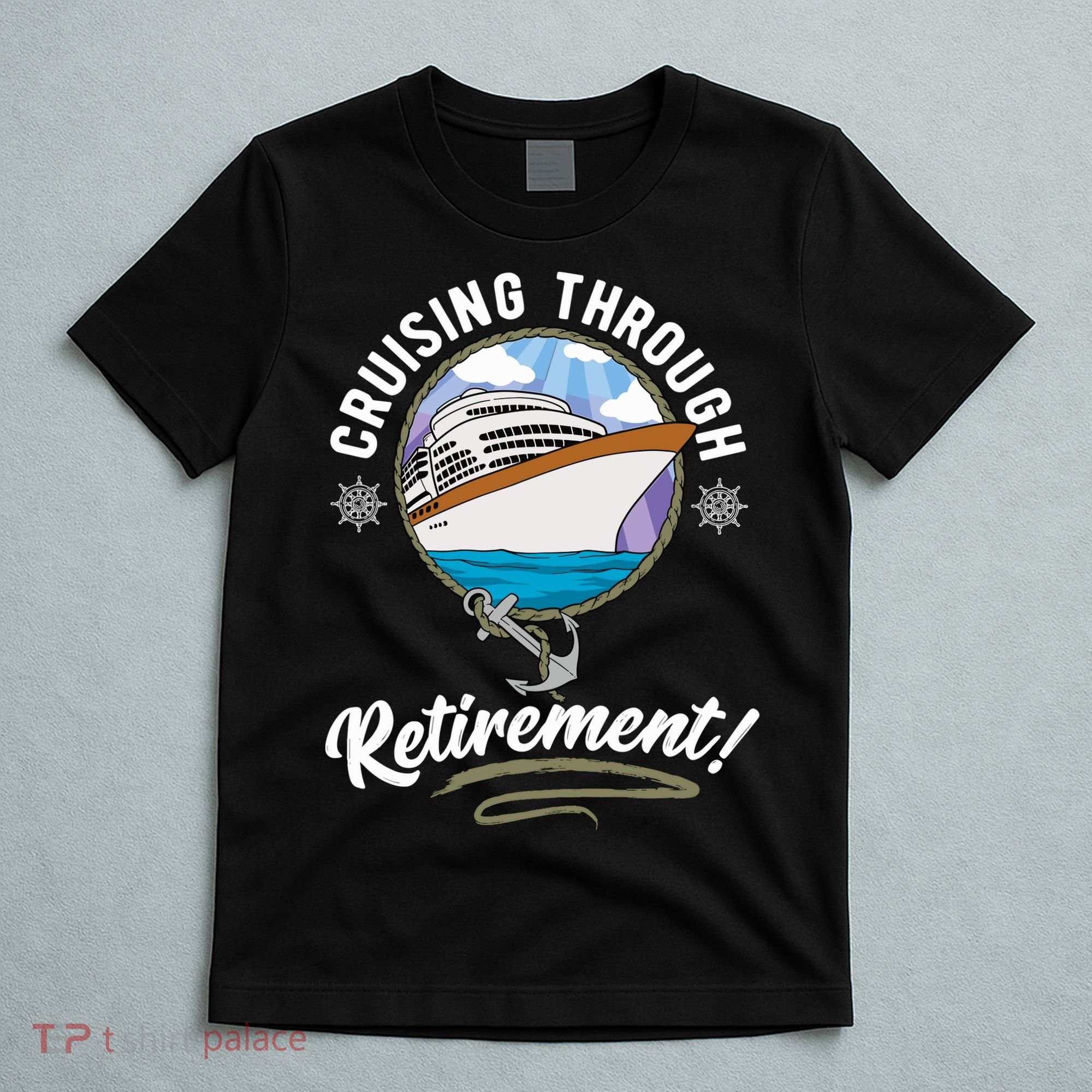 Cruising Through Retirement Cruise T-Shirt