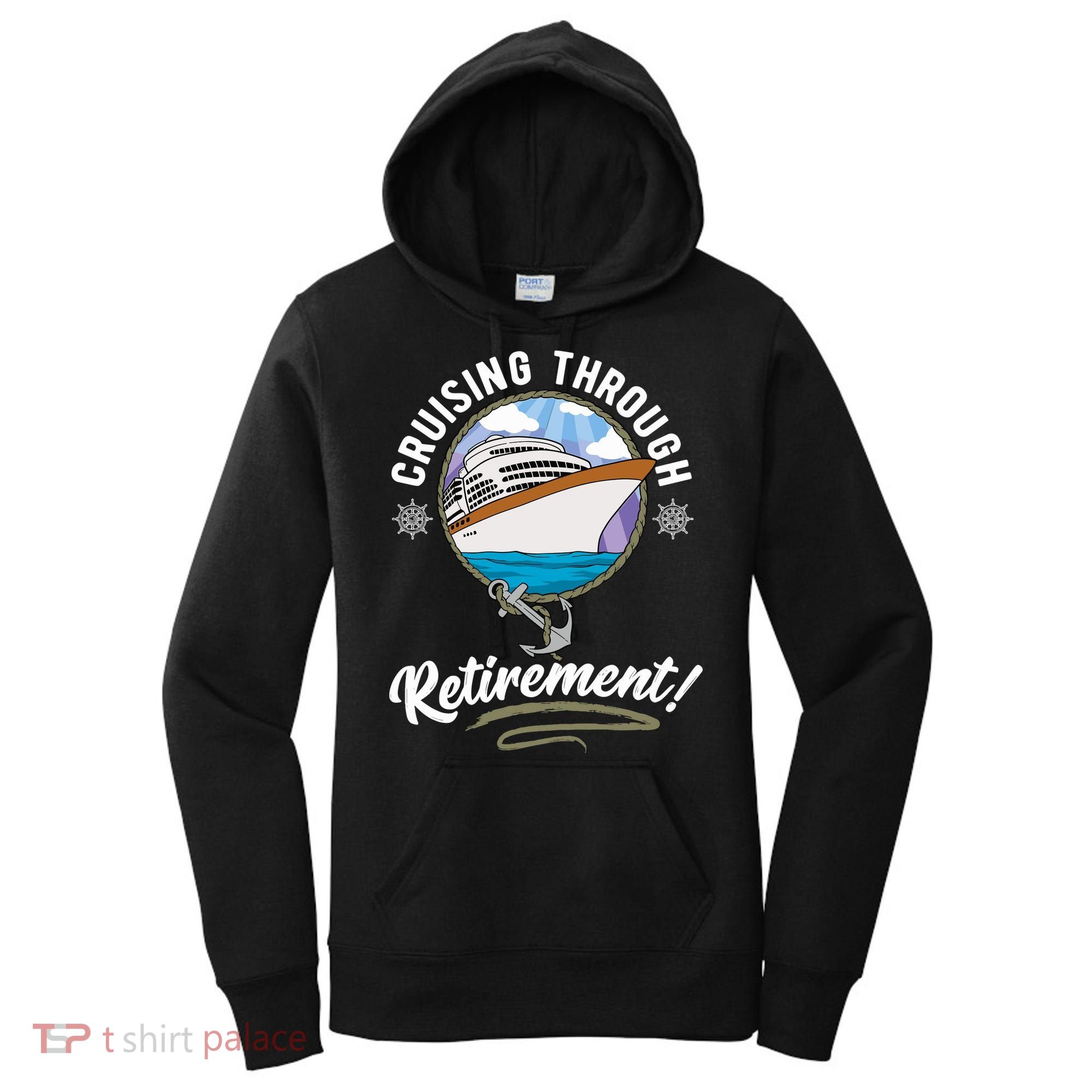 Cruising Through Retirement Cruise Women's Hoodie