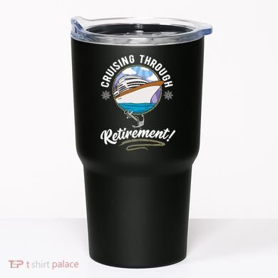 Cruising Through Retirement Cruise Tumbler