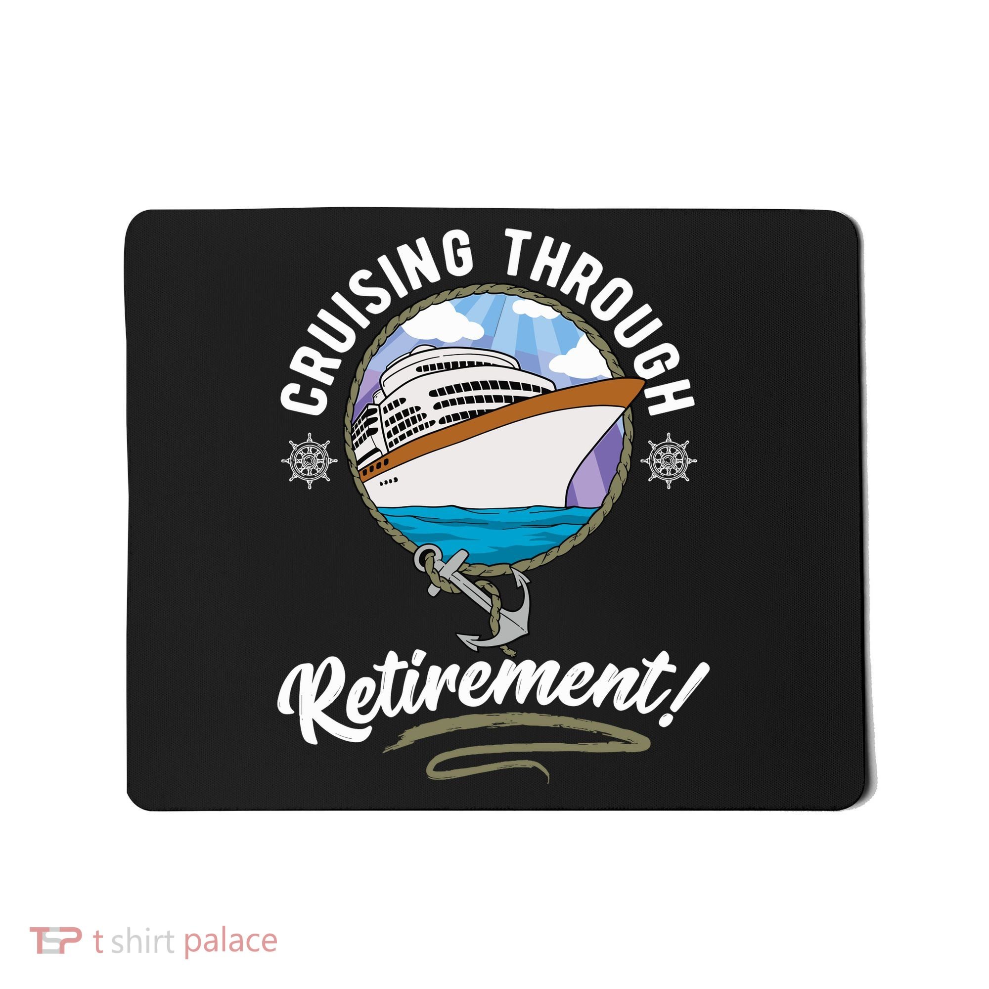 Cruising Through Retirement Cruise Mousepad