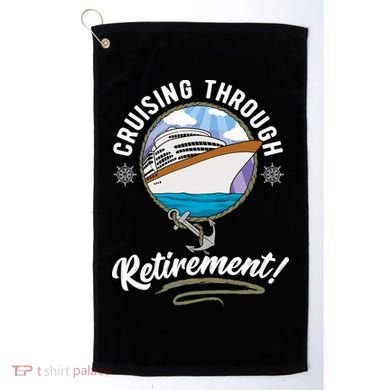 Cruising Through Retirement Cruise Golf Towel