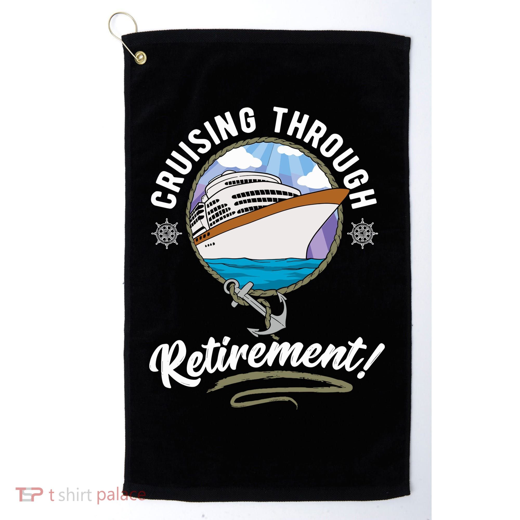 Cruising Through Retirement Cruise Golf Towel