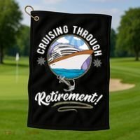 Cruising Through Retirement Cruise Golf Towel thumb 1
