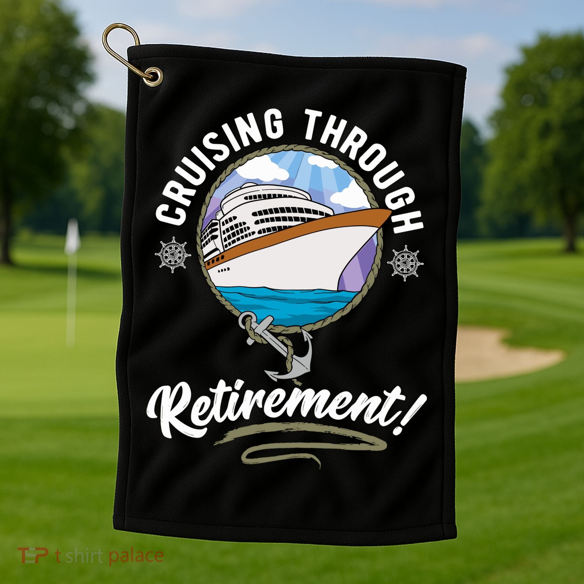 Cruising Through Retirement Cruise Golf Towel