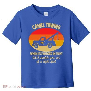 Camel Towing Retro Adult Camel Toe Funny Saying Gift Toddler T-Shirt