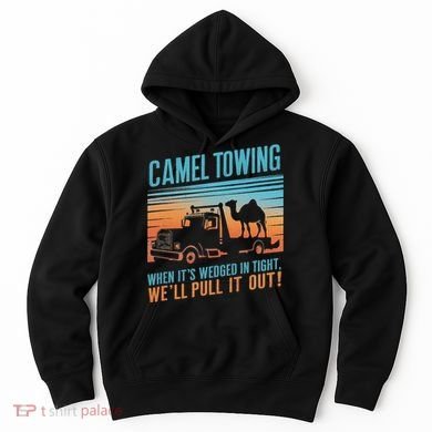 Camel Towing Retro Adult Humor Saying Hoodie
