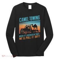 Camel Towing Retro Adult Humor Saying Long Sleeve Shirt thumb 0