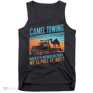 Camel Towing Retro Adult Humor Saying Tank Top