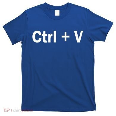 Ctrl + V T-Shirt