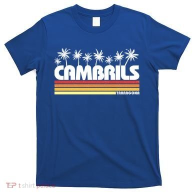 Cambrils Tarragona Spain Retro Tourism Great Gift T-Shirt