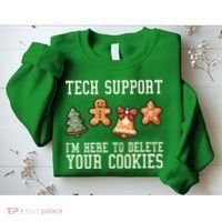 Christmas Tech Support Here To Delete Cookies Funny Sweatshirt thumb 2