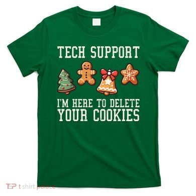 Christmas Tech Support Here To Delete Cookies Funny T-Shirt