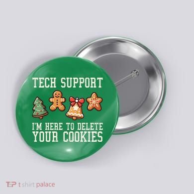 Christmas Tech Support Here To Delete Cookies Funny Button
