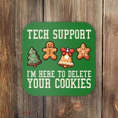 Christmas Tech Support Here To Delete Cookies Funny Coaster