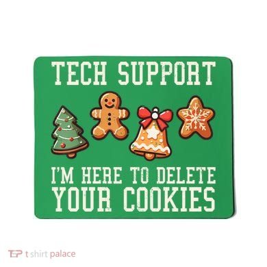 Christmas Tech Support Here To Delete Cookies Funny Mousepad