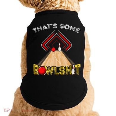 Cool ThatS Some Bowlshit Funny Bowling Doggie Tank