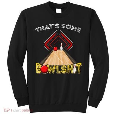 Cool ThatS Some Bowlshit Funny Bowling Sweatshirt