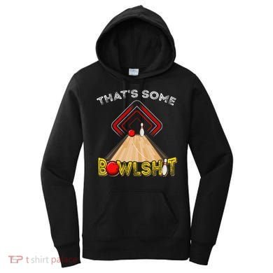 Cool ThatS Some Bowlshit Funny Bowling Women's Hoodie