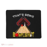 Cool ThatS Some Bowlshit Funny Bowling Mousepad thumb 0