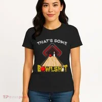 Cool ThatS Some Bowlshit Funny Bowling Women's T-Shirt thumb 4