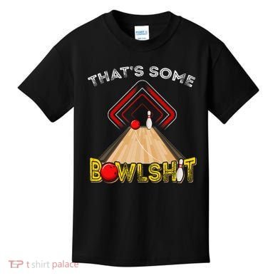 Cool ThatS Some Bowlshit Funny Bowling Kids T-Shirt
