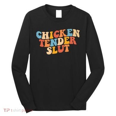 Chicken Tender Slut Retro Funny Long Sleeve Shirt
