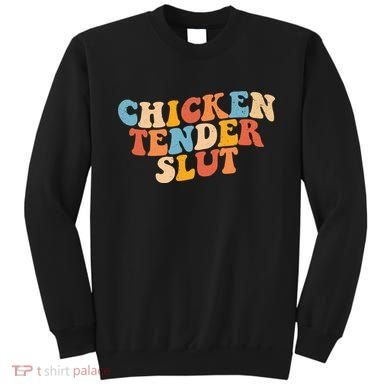 Chicken Tender Slut Retro Funny Sweatshirt